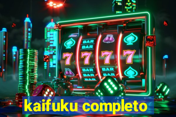 kaifuku completo